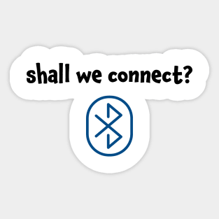 Shall we connect Connect with me Sticker